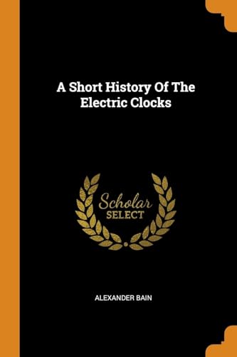 9780343260064: A Short History Of The Electric Clocks