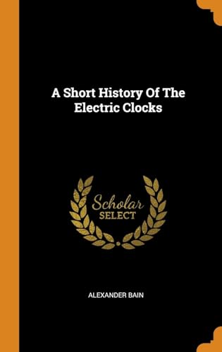 9780343260071: A Short History Of The Electric Clocks