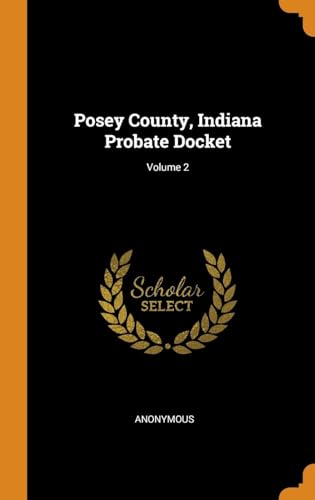 Beispielbild fr Posey County, Indiana Probate Docket; Volume 2 zum Verkauf von Lucky's Textbooks