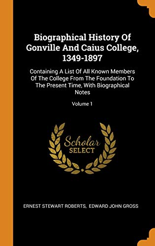 9780343306274: Biographical History Of Gonville And Caius College, 1349-1897: Containing A List Of All Known Members Of The College From The Foundation To The Present Time, With Biographical Notes; Volume 1