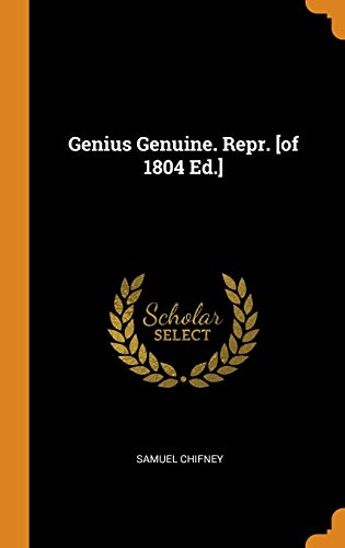 Imagen de archivo de Genius Genuine. Repr. [of 1804 Ed.] a la venta por Lucky's Textbooks