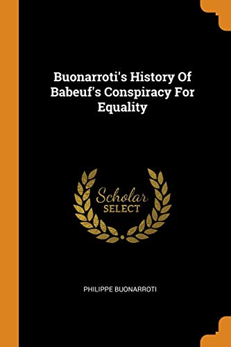 Beispielbild fr Buonarroti's History Of Babeuf's Conspiracy For Equality zum Verkauf von Save With Sam