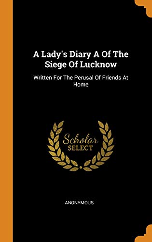 9780343344993: A Lady's Diary A Of The Siege Of Lucknow: Written For The Perusal Of Friends At Home