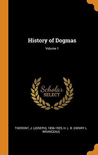 9780343345914: History of Dogmas; Volume 1