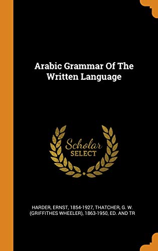 9780343349974: Arabic Grammar of the Written Language