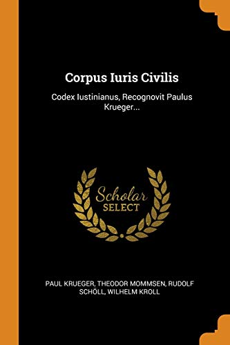 9780343356668: Corpus Iuris Civilis: Codex Iustinianus, Recognovit Paulus Krueger... (Italian Edition)