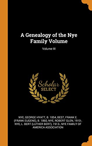 9780343374624: A Genealogy of the Nye Family Volume; Volume III