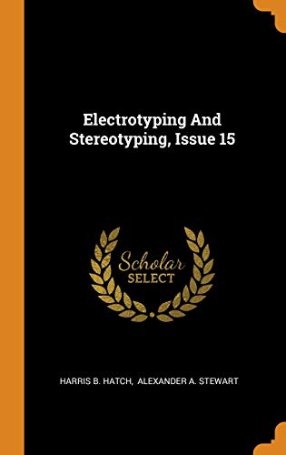 9780343392925: Electrotyping And Stereotyping, Issue 15