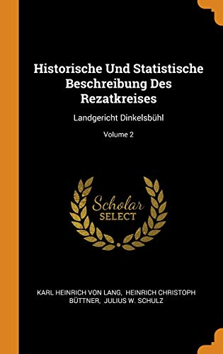 9780343411909: Historische Und Statistische Beschreibung Des Rezatkreises: Landgericht Dinkelsbhl; Volume 2