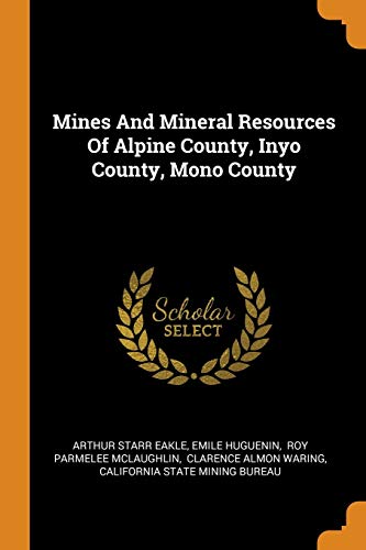 9780343446574: Mines And Mineral Resources Of Alpine County, Inyo County, Mono County
