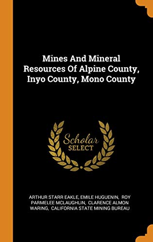 9780343446581: Mines And Mineral Resources Of Alpine County, Inyo County, Mono County