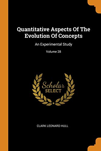 9780343470685: Quantitative Aspects Of The Evolution Of Concepts: An Experimental Study; Volume 28