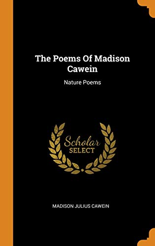 9780343488239: The Poems Of Madison Cawein: Nature Poems