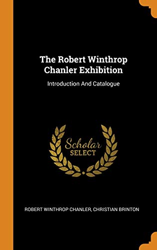 9780343499792: The Robert Winthrop Chanler Exhibition: Introduction And Catalogue