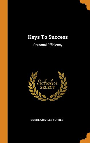 9780343561130: Keys To Success: Personal Efficiency
