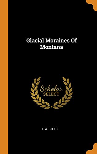 Imagen de archivo de Glacial Moraines Of Montana a la venta por Lucky's Textbooks