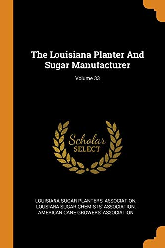 9780343588021: The Louisiana Planter And Sugar Manufacturer; Volume 33
