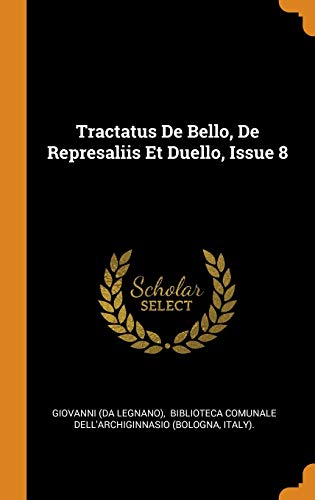 9780343604936: Tractatus De Bello, De Represaliis Et Duello, Issue 8