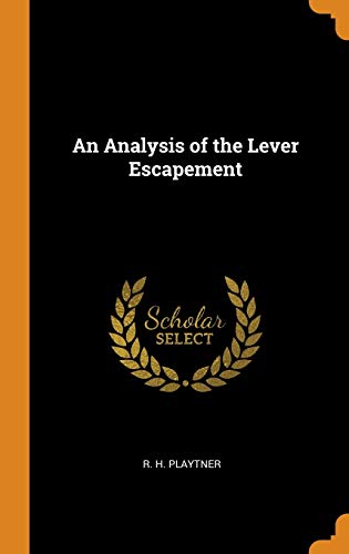 9780343613136: An Analysis of the Lever Escapement