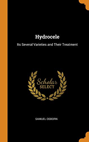 9780343614096: Hydrocele: Its Several Varieties and Their Treatment