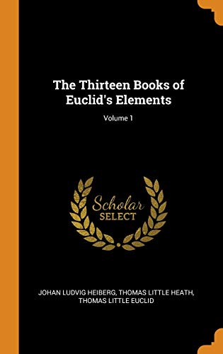 Stock image for The Thirteen Books of Euclids Elements; Volume 1 for sale by Big River Books