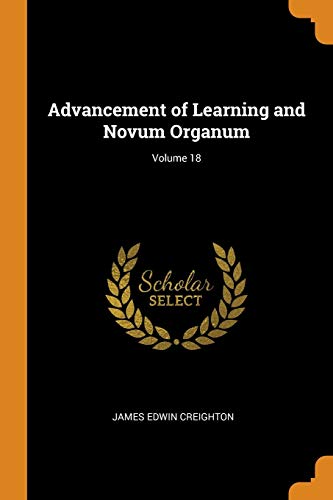 9780343862909: Advancement of Learning and Novum Organum; Volume 18