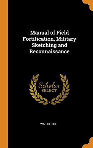 9780344021459: Manual Of Field Fortification, Military Sketching And Reconnaissance