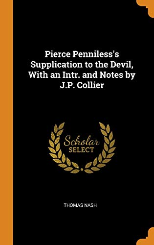 Stock image for Pierce Penniless's Supplication to the Devil, with an Intr. and Notes by J.P. Collier