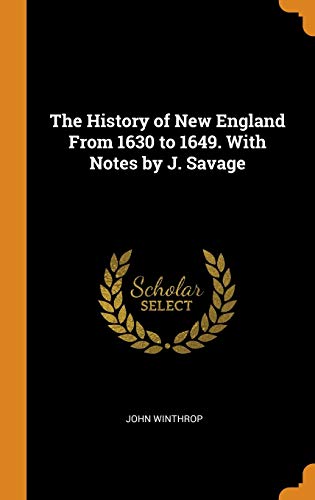 Imagen de stock para The History of New England From 1630 to 1649. With Notes by J. Savage