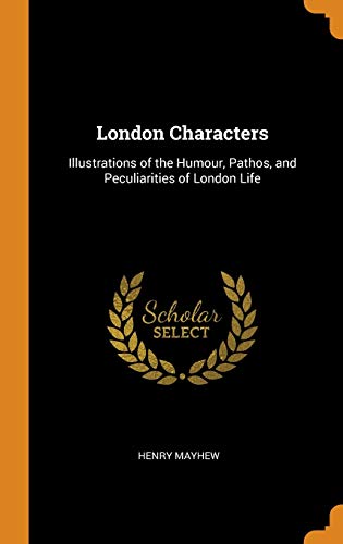 9780344141416: London Characters: Illustrations of the Humour, Pathos, and Peculiarities of London Life