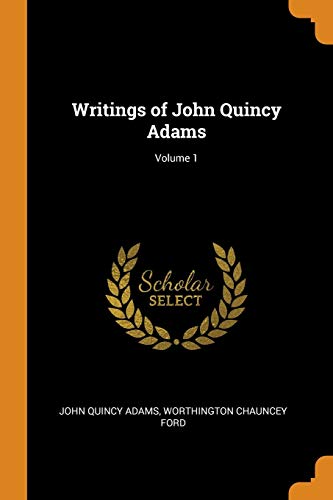 Beispielbild fr Writings of John Quincy Adams; Volume 1 zum Verkauf von Books Puddle