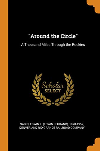 9780344561047: "Around the Circle": A Thousand Miles Through the Rockies