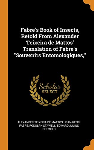 9780344882746: Fabre's Book of Insects, Retold From Alexander Teixeira de Mattos' Translation of Fabre's "Souvenirs Entomologiques,"