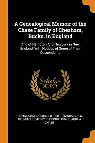 9780344962349: A Genealogical Memoir of the Chase Family of Chesham, Bucks, in England: And of Hampton And Newbury in New England, With Notices of Some of Their Descendants