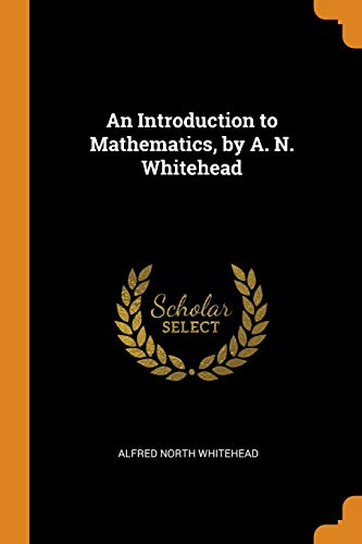 9780344999062: An Introduction to Mathematics, by A. N. Whitehead