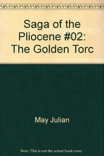 9780345008411: Saga of the Pliocene #02: The Golden Torc by May Julian