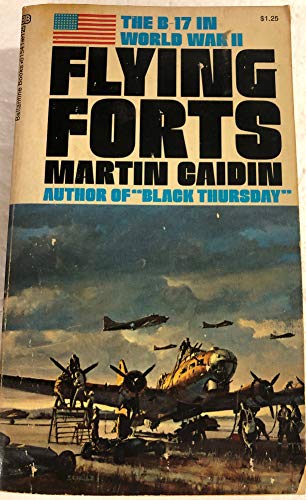 The B-17 in World War 2: Flying Forts by Martin Caidin (1970-08-01) (9780345015419) by Martin Caidin