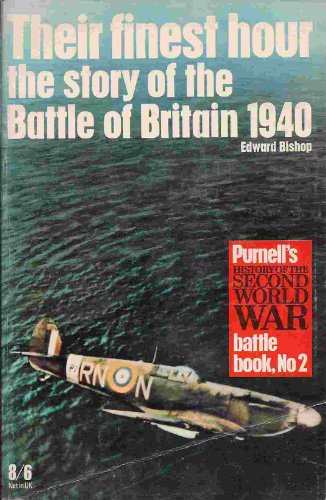 Beispielbild fr Their Finest Hour: The Story of the Battle of Britain, 1940 (The Illustrated History of WW II: Battle Book, No. 2) zum Verkauf von Wonder Book