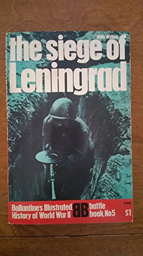 Stock image for The Siege of Leningrad: Epic of Survival (Ballantine's Illustrated History of World War II, Battle Book #5) for sale by Half Price Books Inc.