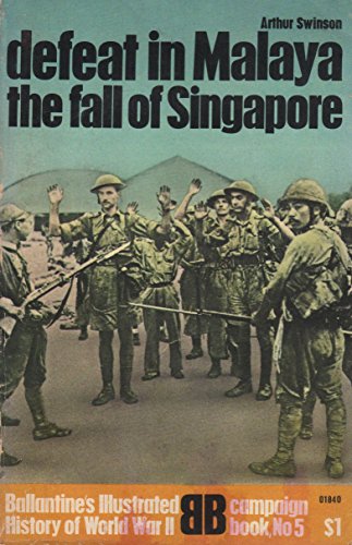 Stock image for Defeat In Malaya: The Fall of Singapore for sale by Wonder Book