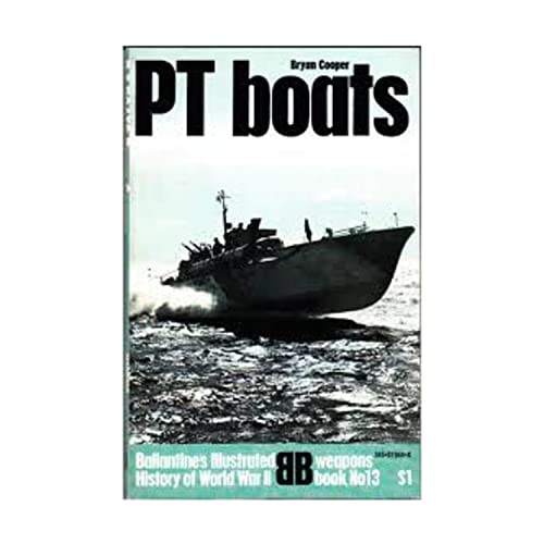 9780345019448: P T boats (Ballantine's illustrated history of World War II. Weapons book, no. 13)