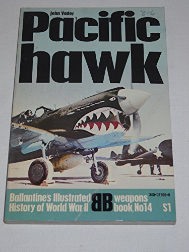 Beispielbild fr Pacific Hawk (Ballantine's Illustrated History of World War II, Weapons Book #14) zum Verkauf von Wonder Book