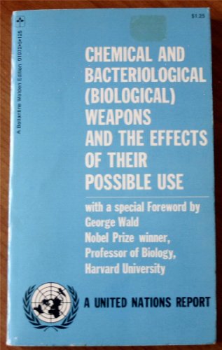 Chemical and Bacteriological (Biological) Weapons and the Effects of Their Possible Use