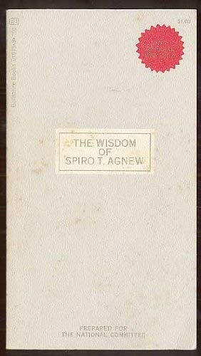 Beispielbild fr The Wisdom of Spiro T. Agnew zum Verkauf von ThriftBooks-Dallas