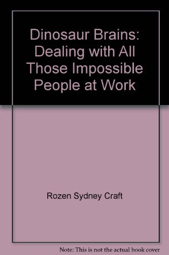 9780345019912: Dinosaur Brains: Dealing with All Those Impossible People at Work