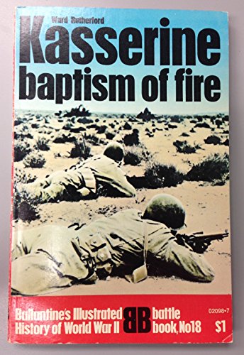 Beispielbild fr Kasserine: baptism of fire (Ballantine's illustrated history of World War II. Battle book, no. 18) zum Verkauf von HPB-Ruby