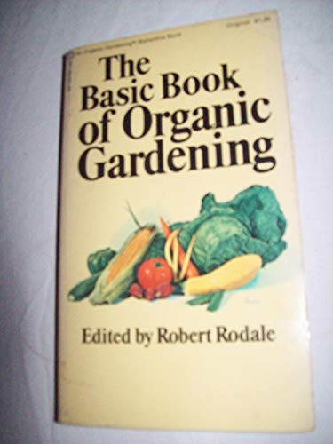 Imagen de archivo de Basic Book of Organic Gardening a la venta por Better World Books