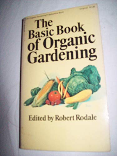 Stock image for Basic Book of Organic Gardening for sale by Better World Books