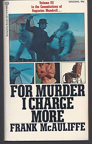 9780345021748: For Murder I Charge More (Commissions of Augustus Mandrell, No 3)