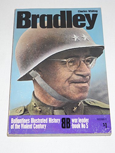 Bradley. Ballantine's Illustrated History of the Violent Century, War Leader Book, No. 5